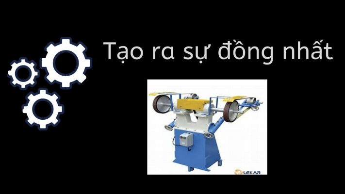 Máy mài nhám vòng tạo ra sự đồng nhất